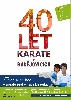 40 let Karate v Českých Budějovicích